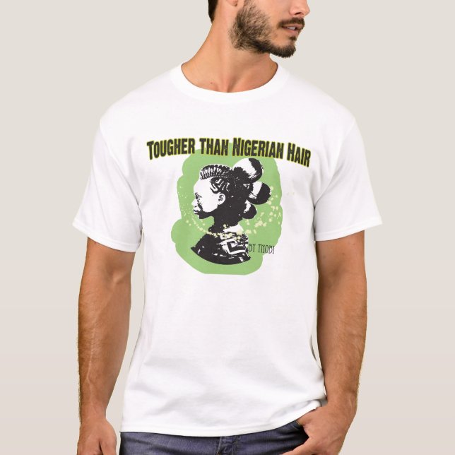 Mer tuff än nigerianskt hår t-shirt (Framsida)