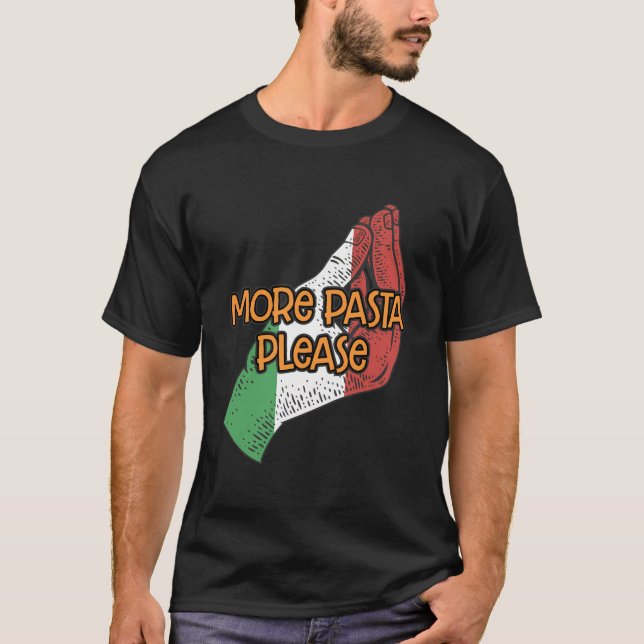 Mera Pasta Snälla, Funny Italiny Humor Italien Foo T Shirt (Framsida)