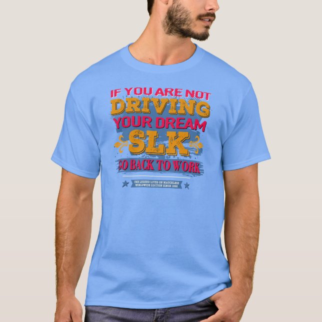 Mercedes SLK - If you are not driving your dream  T Shirt (Framsida)