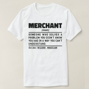 Merchant Noun Definition Worker Humor Citat T Shirt