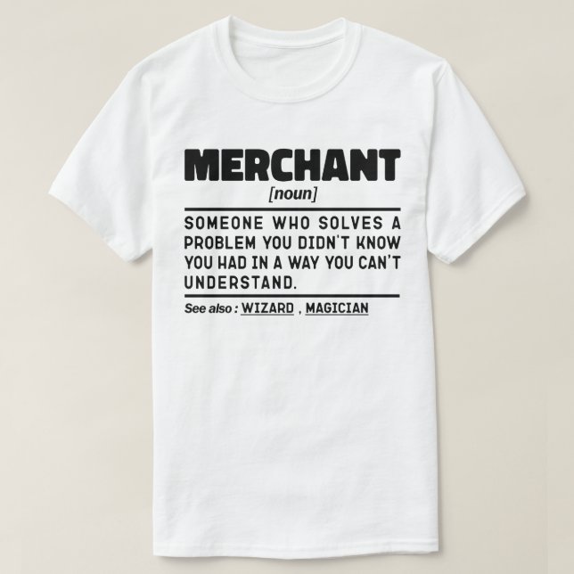 Merchant Noun Definition Worker Humor Citat T Shirt (Design framsida)