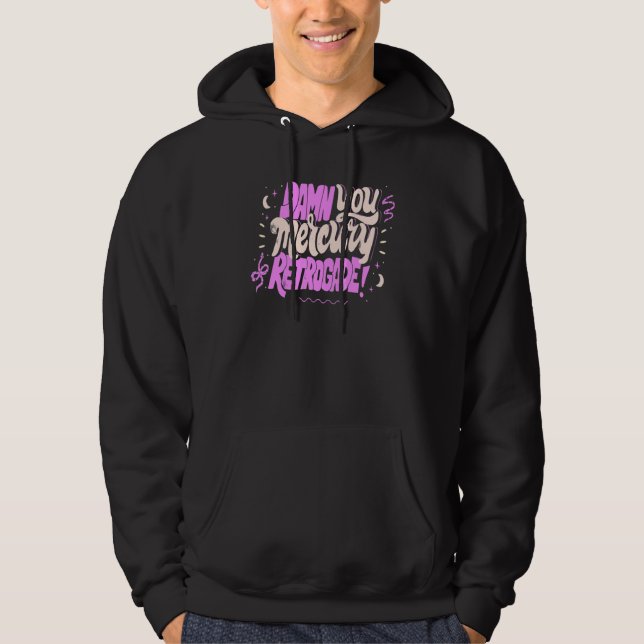 Mercury in Retrograde  Cute Funny Horoscope Astrol Hoodie (Framsida)