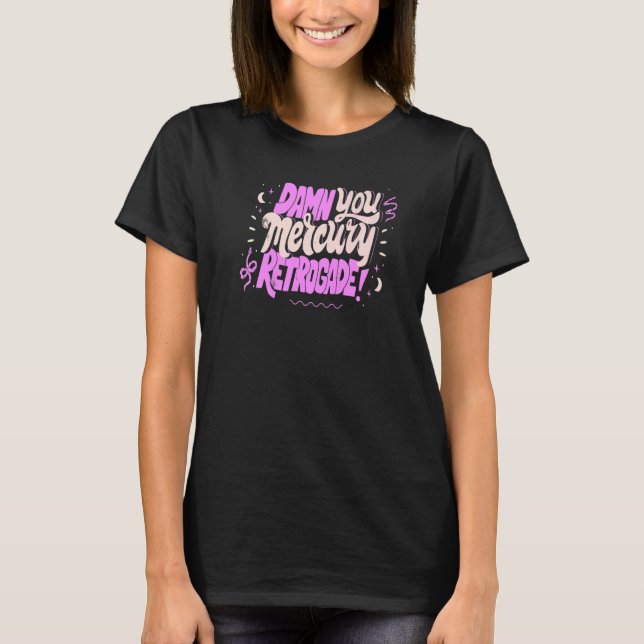 Mercury in Retrograde  Cute Funny Horoscope Astrol T Shirt (Framsida)