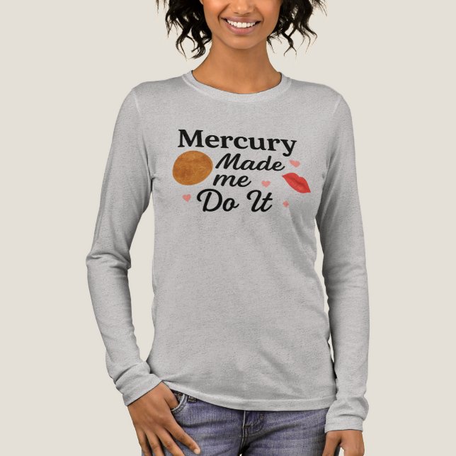 Mercury Made Me Do It – Flirty Astrology T-Shirt (Framsida)