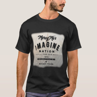 MERCYME MED CROWDER IMAGINENATION TURNERAR 2019 T SHIRT