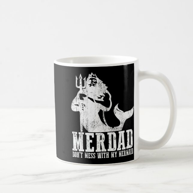 Merdad Dont Mess With My Mermaid New Mer Dad Daugh Kaffemugg (Höger)
