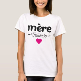 Mere veilleuse t shirt