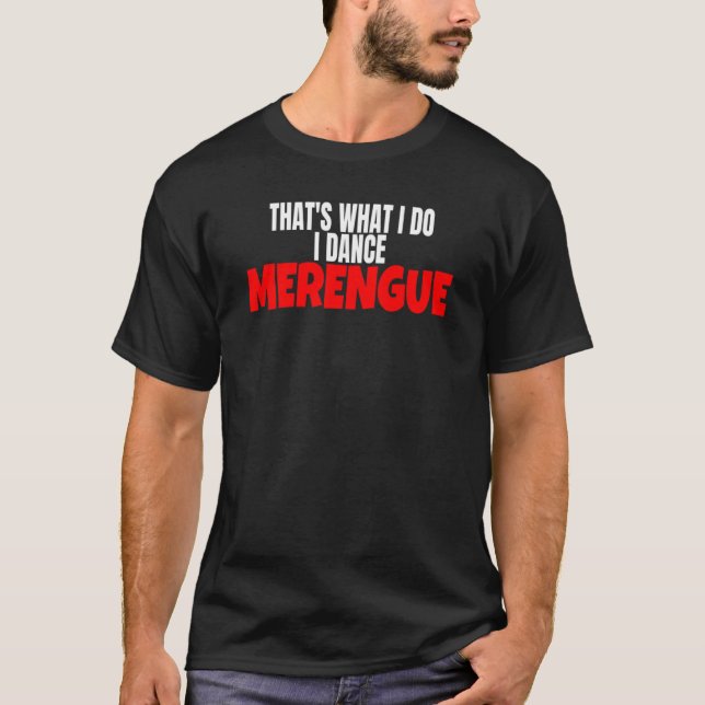 Merengue Dance, det är vad jag gör. T Shirt (Framsida)