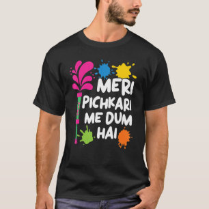 Meri Pichkari Me Dum Hai Hindu Buddhist Holi Festi T Shirt