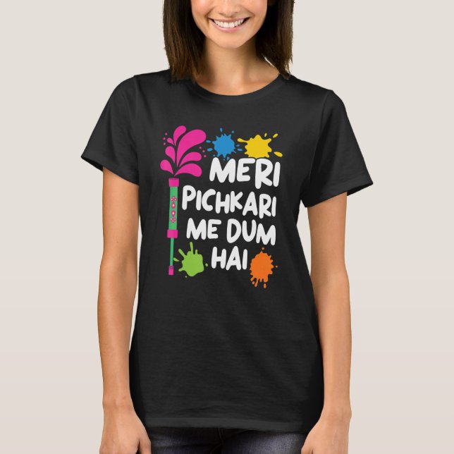 Meri Pichkari Me Dum Hai Hindu Buddhist Holi Festi T Shirt (Framsida)
