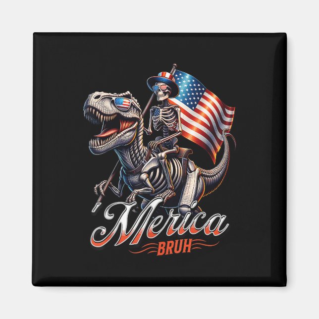 Merica Bruh Patriotic Skeleton Dinosaur T Rex 4:e Magnet (Framsidan)