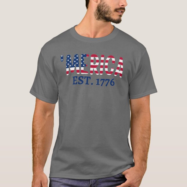"merica Est. 1776 Patriotic American T-Shirt (Framsida)