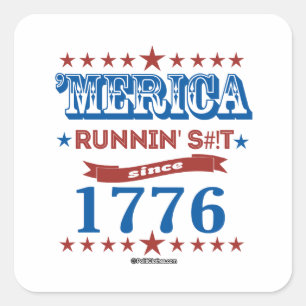 'Merica - Running S—t sedan 1776 Fyrkantigt Klistermärke