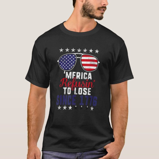 Merica vägrar att förlora sedan 1776 den 4 juli t shirt (Framsida)