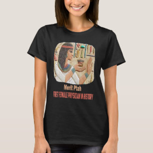 Merit Ptah First Female Pharaoh Doktor Ancient Egy T Shirt