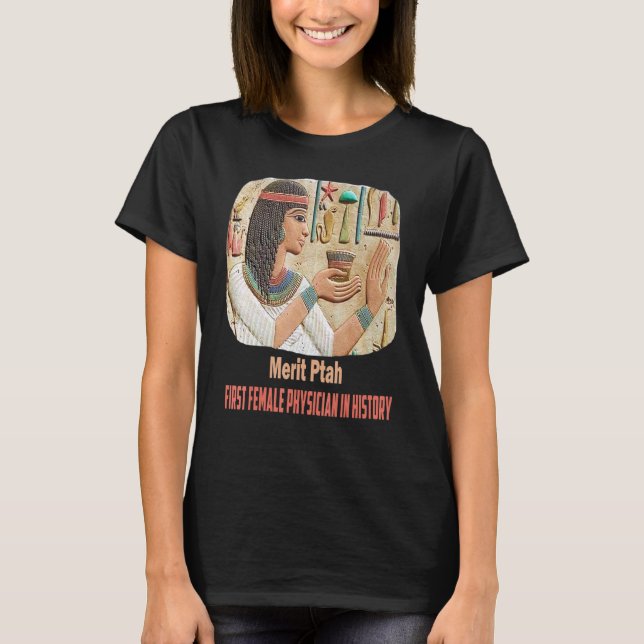 Merit Ptah First Female Pharaoh Doktor Ancient Egy T Shirt (Framsida)