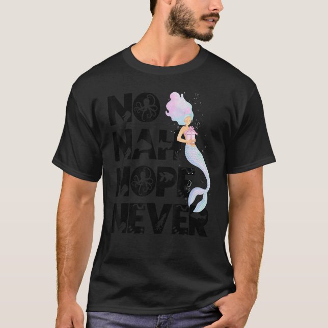 Mermaid No Nah Nope Never Woman Fish Queen Mermaid T Shirt (Framsida)