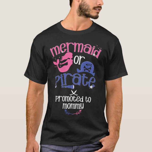 Mermaid or Pirate Promoted To Mommy Gender Reveal  T Shirt (Framsida)