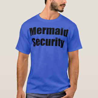 Mermaid Security Fear the sibling T Shirt