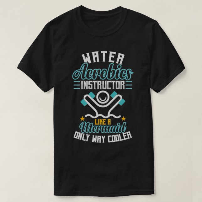 Mermaid waters aerobics instructor way cooler t shirt (Design framsida)