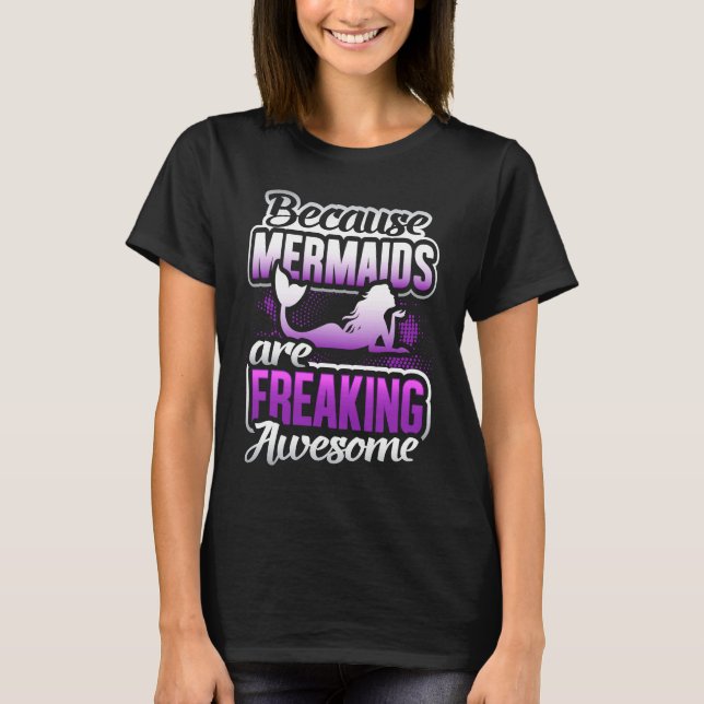 Mermaids Are Freaking Awesome Mermaid   Mermaid T Shirt (Framsida)
