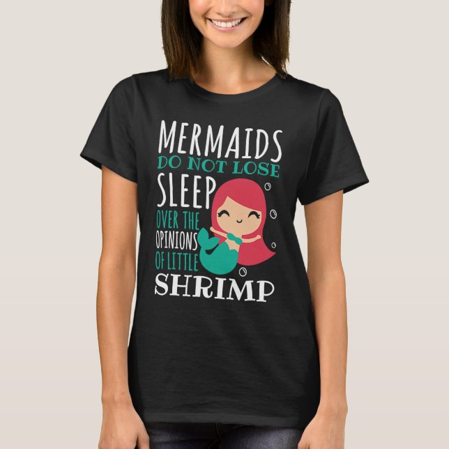 Mermaids Do Not Loose Sleep Over Opinions Of Littl T Shirt (Framsida)
