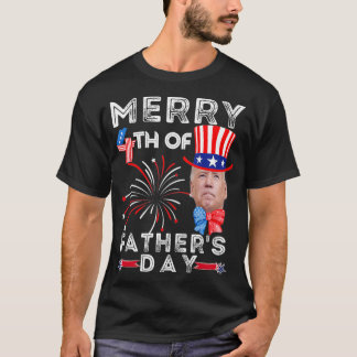 Merry 4th Of Father's Day 4th of July  T Shirt