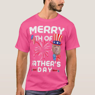 Merry 4th Of Father's Day 4th of July  T Shirt