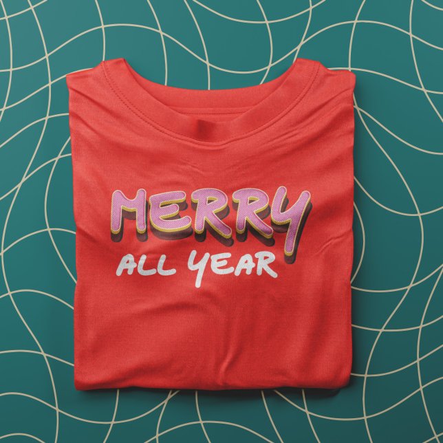 Merry All Year Funny jul T Shirt (Skapare uppladdad)