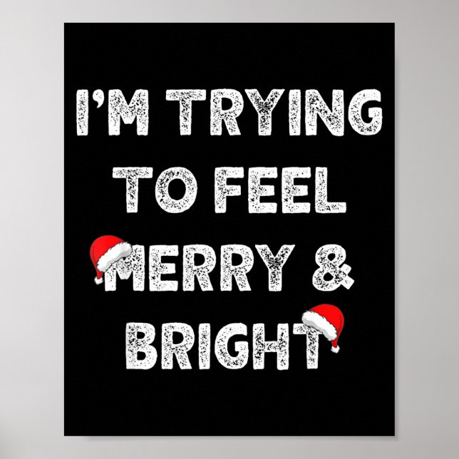 Merry &amp; Bright And I'm Trying To Feel Merry &a Poster (Framsidan)
