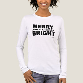 Merry and All Things Bright | Holiday Christmas T Shirt