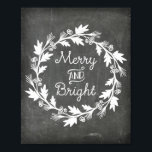 Merry and Bright Chalkboard Rustic Christmas Sign Poster<br><div class="desc">Vintage chalkboard pattern christmas decor sign poster with rustic chalk christmas wreath and Merry & Bright written in handwritten style lettering. Perfect to decorate for the holiday season or for that special addition to your christmas or holiday party.</div>