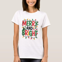  Merry and Bright Christmas T-Shirt, Festive Holid T Shirt
