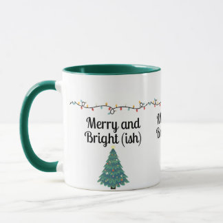 Merry and Bright(ish) Funny Christmas Holiday Mug Mugg