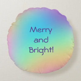 "Merry and Bright!" Pastel Rainbow-övertoning Rund Kudde
