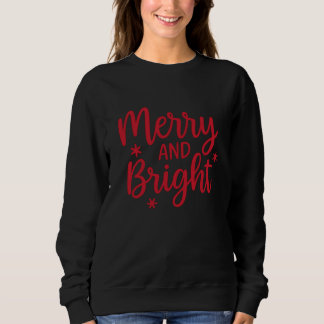 Merry and Bright Typography Christmas Sweatshirt T Shirt