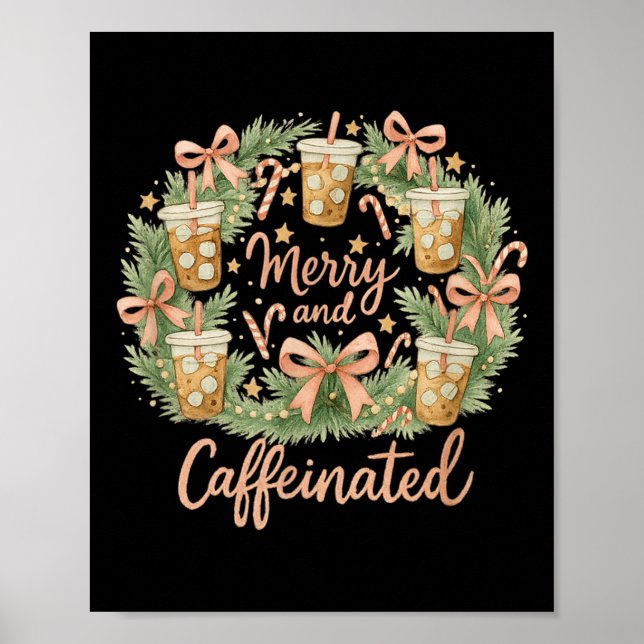 Merry And Caffeinated Christmas Iced Coffee Wreath Poster (Framsidan)