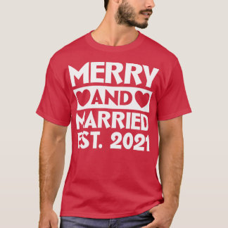Merry and Married 2021 T Shirt