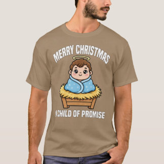 MERRY CHRISTMAS A CHILD OF PROMISE Ba funny T Shirt