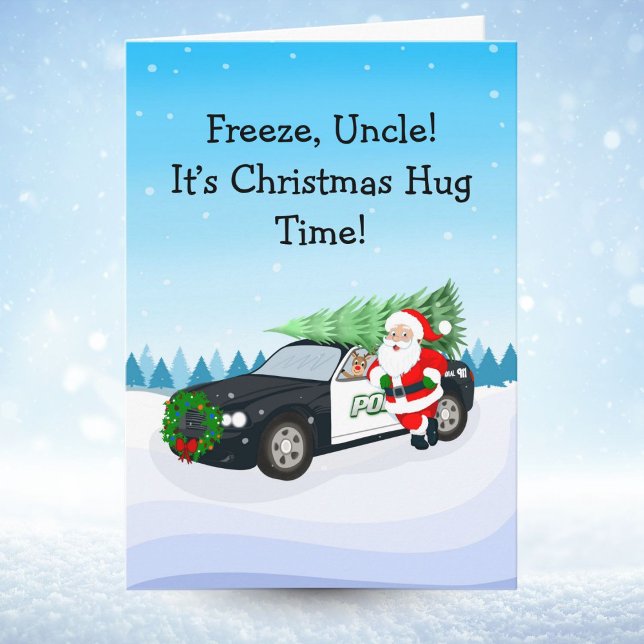 Merry Christmas Freeze, Uncle! Santa With Cop Car Kort (Skapare uppladdad)