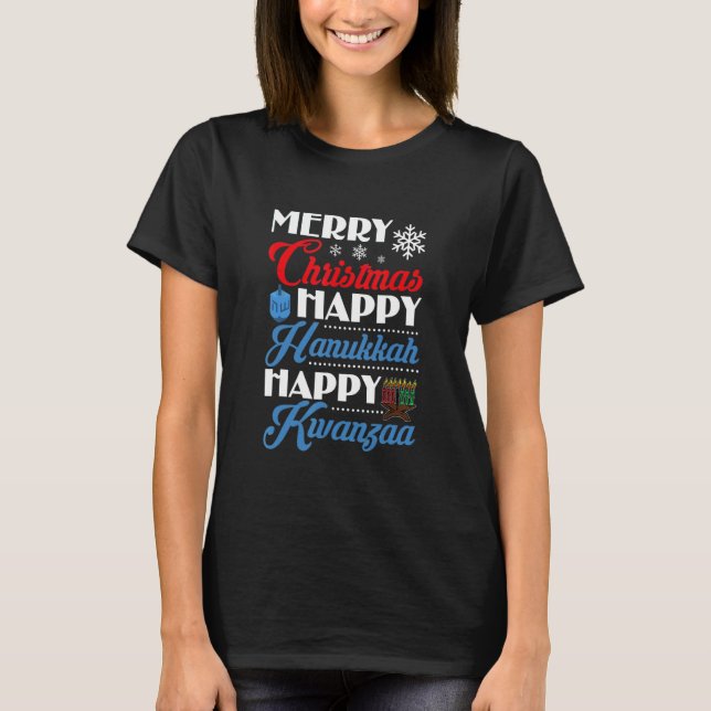 Merry Christmas Happy Hanukkah Happy Kwanzaa T Shirt (Framsida)