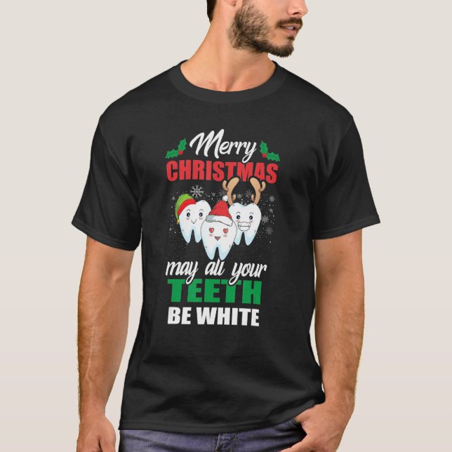 Merry Christmas May All Your Teeth Be White Dental T Shirt (Framsida)