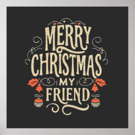 Merry Christmas, my Friend Poster