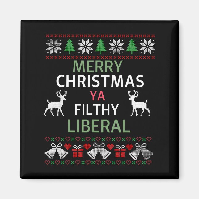 Merry Christmas Ya Filthy Liberals Ugly Christmas  Magnet (Framsidan)