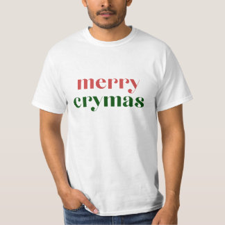 Merry Crymas, komedi T Shirt