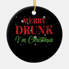 Merry Drunk, jag är jul Julgransprydnad Keramik