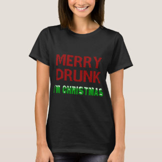Merry Drunk, jag är juldrickande Vin Julafton lust T Shirt