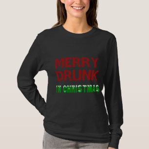 Merry Drunk, jag är juldrickande Vin Julafton lust T Shirt