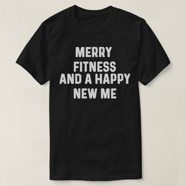 Merry Fitness och Lycklig New Me Funny Fitness Gym T Shirt (Design framsida)