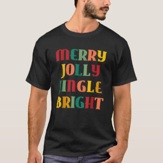 Merry Jolly Jingle Bright T Shirt